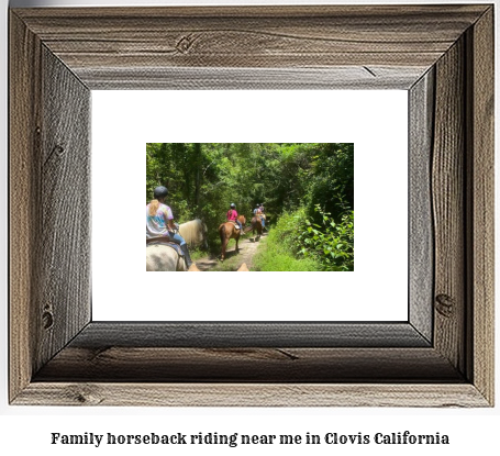 family horseback riding near me in Clovis, California